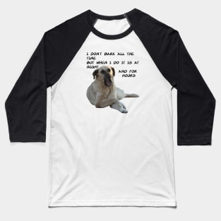 I Don't Bark All the Time Kangal With Cute Expression Baseball T-Shirt